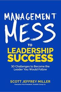 Management Mess to Leadership Success