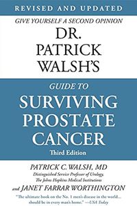Dr Patrick Walsh''s Guide to Surviving Prostate Cancer
