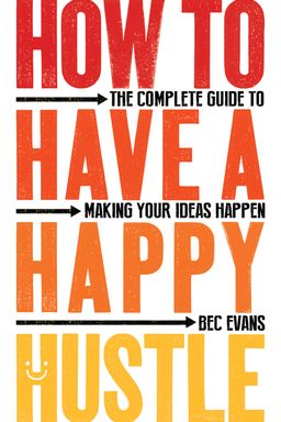 How to Have a Happy Hustle cover