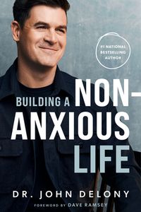 Building a Non-Anxious Life