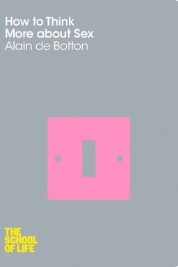 How to Think More About Sex cover