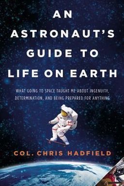 An Astronaut’s Guide to Life on Earth cover