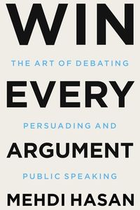 Win Every Argument