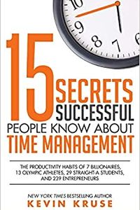 15 Secrets Successful People Know About Time Management