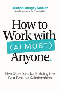 How to Work with (Almost) Anyone