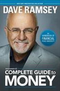 Dave Ramsey''s Complete Guide To Money