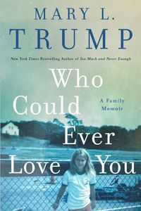 Who Could Ever Love You