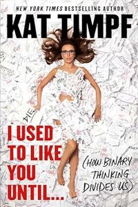 I Used To Like You Until...