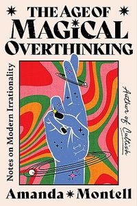 The Age Of Magical Overthinking