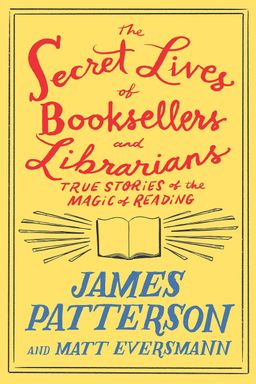 The Secret Lives Of Booksellers And Librarians cover