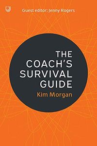 The Coach''s Survival Guide