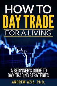 How to Day Trade for a Living