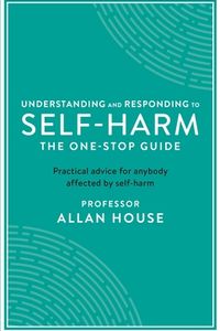 Understanding and Responding to Self-Harm