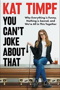 You Can't Joke About That