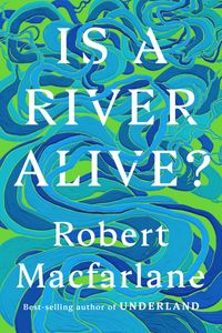Is A River Alive?