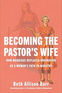 Becoming The Pastor's Wife