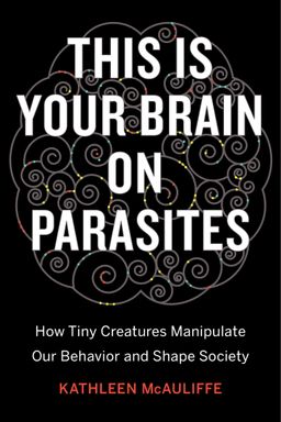 This Is Your Brain on Parasites cover