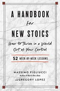 A Handbook for New Stoics