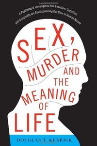 Sex, Murder and the Meaning of Life