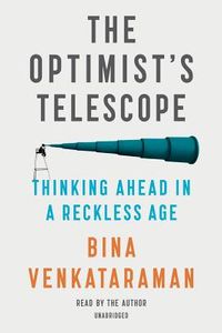The Optimist''s Telescope