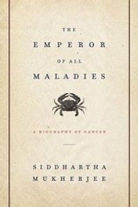 The Emperor of All Maladies