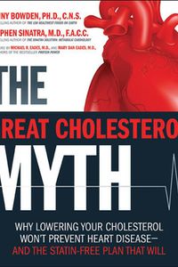 The Great Cholesterol Myth