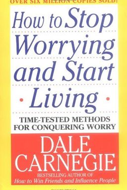 How to Stop Worrying and Start Living cover