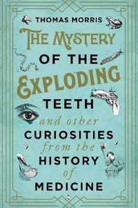 The Mystery of the Exploding Teeth